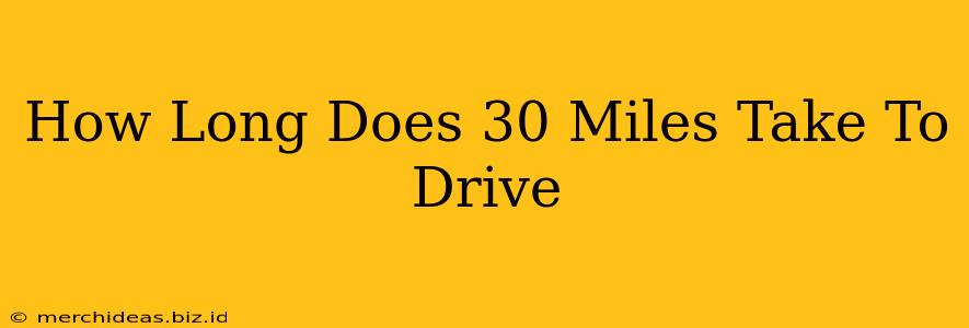 How Long Does 30 Miles Take To Drive