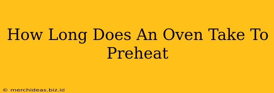 How Long Does An Oven Take To Preheat