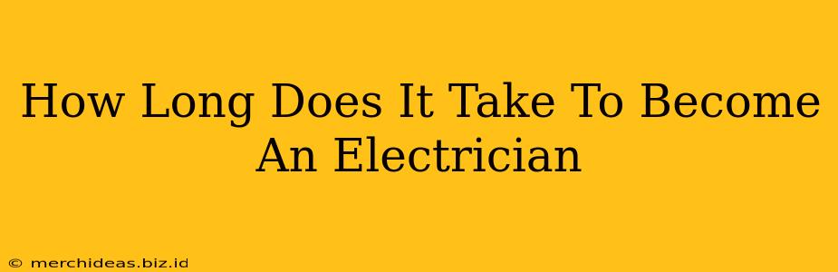 How Long Does It Take To Become An Electrician