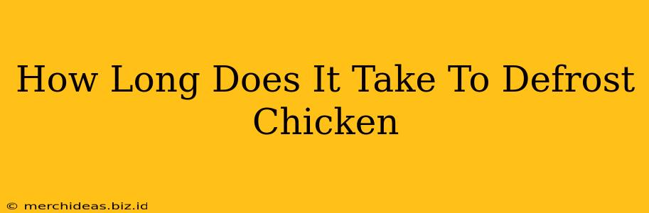 How Long Does It Take To Defrost Chicken