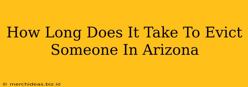How Long Does It Take To Evict Someone In Arizona