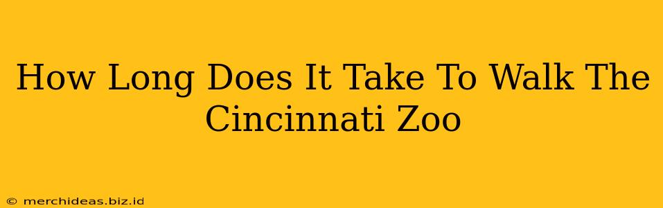 How Long Does It Take To Walk The Cincinnati Zoo