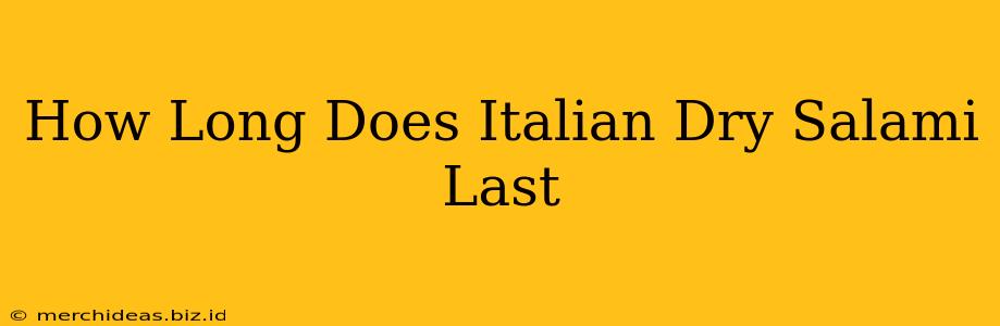 How Long Does Italian Dry Salami Last