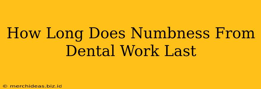 How Long Does Numbness From Dental Work Last