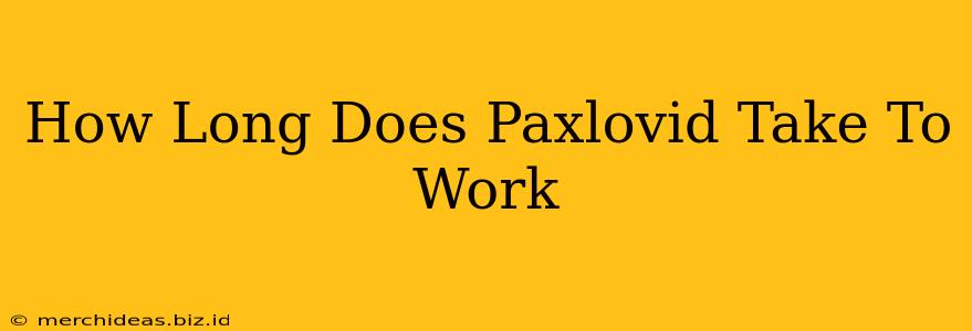 How Long Does Paxlovid Take To Work