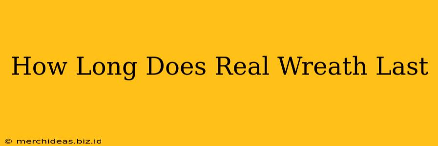 How Long Does Real Wreath Last