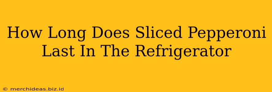 How Long Does Sliced Pepperoni Last In The Refrigerator