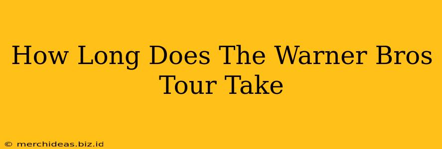 How Long Does The Warner Bros Tour Take