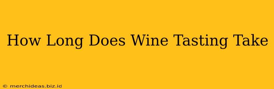 How Long Does Wine Tasting Take