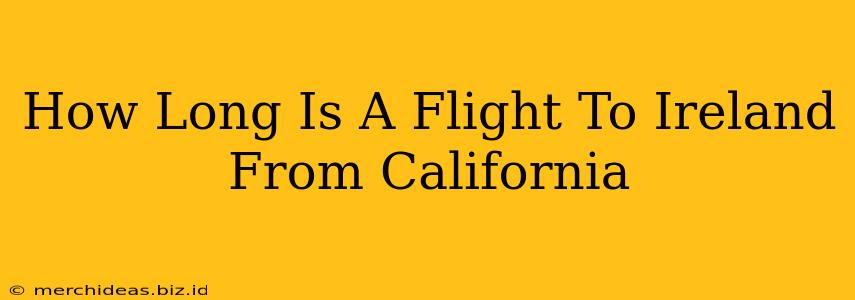 How Long Is A Flight To Ireland From California