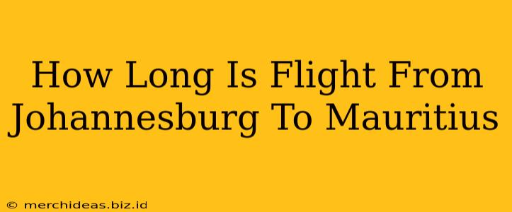 How Long Is Flight From Johannesburg To Mauritius