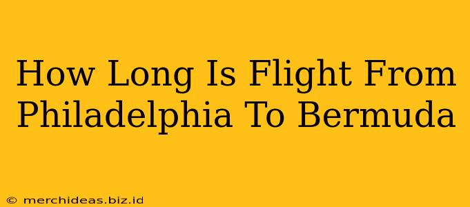 How Long Is Flight From Philadelphia To Bermuda