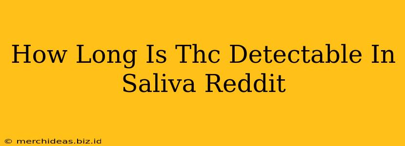 How Long Is Thc Detectable In Saliva Reddit