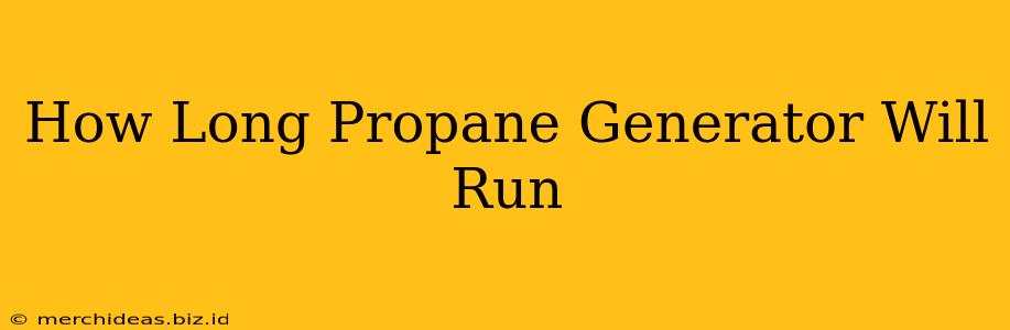 How Long Propane Generator Will Run