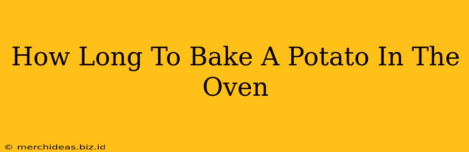 How Long To Bake A Potato In The Oven