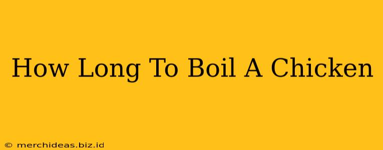 How Long To Boil A Chicken