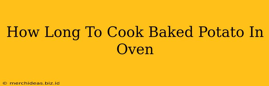 How Long To Cook Baked Potato In Oven