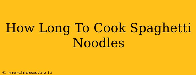 How Long To Cook Spaghetti Noodles