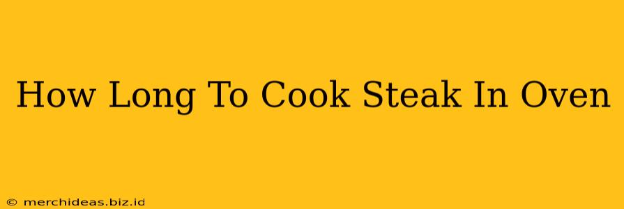 How Long To Cook Steak In Oven