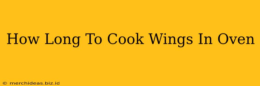 How Long To Cook Wings In Oven