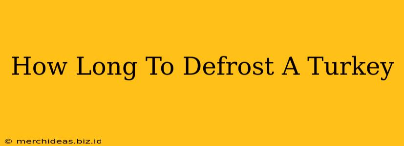 How Long To Defrost A Turkey