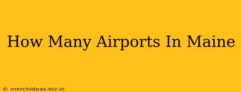 How Many Airports In Maine