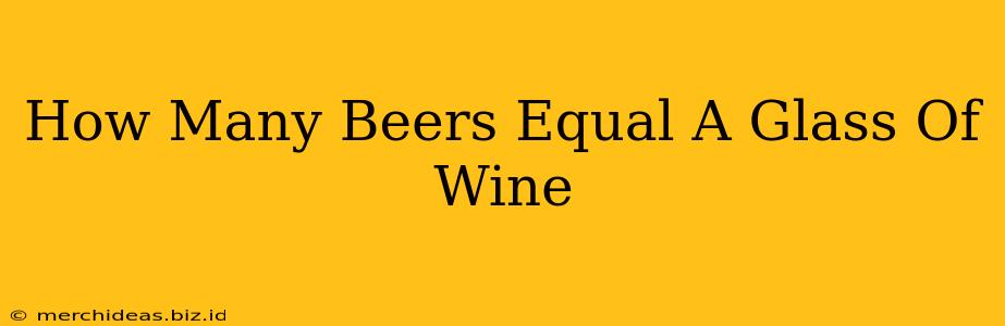 How Many Beers Equal A Glass Of Wine