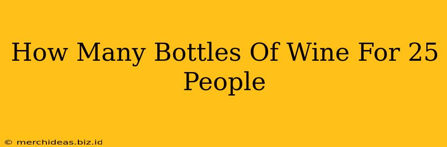 How Many Bottles Of Wine For 25 People