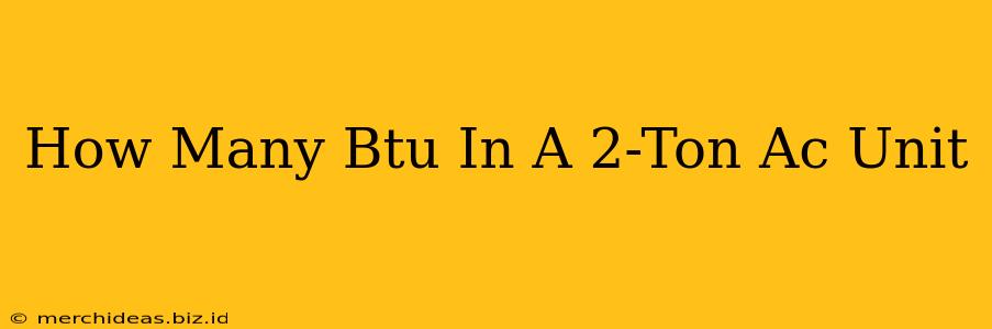 How Many Btu In A 2-Ton Ac Unit