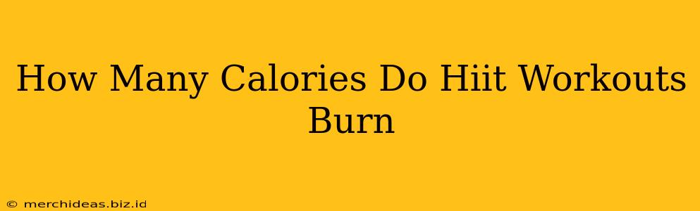 How Many Calories Do Hiit Workouts Burn