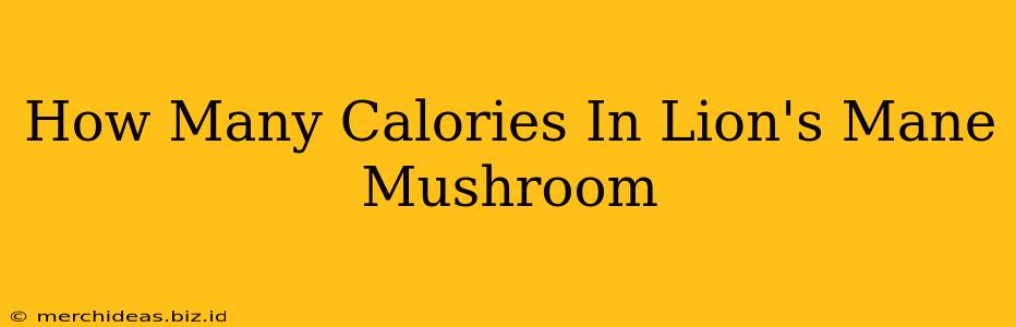 How Many Calories In Lion's Mane Mushroom
