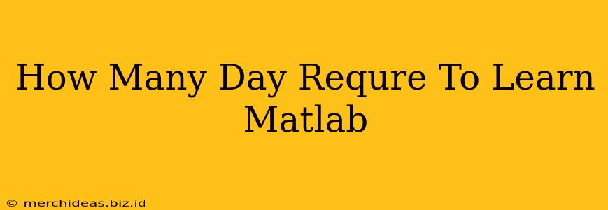 How Many Day Requre To Learn Matlab