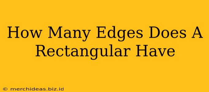 How Many Edges Does A Rectangular Have