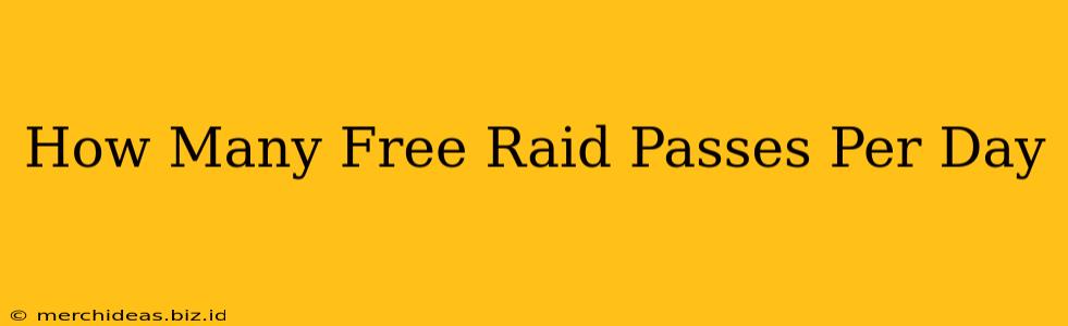How Many Free Raid Passes Per Day