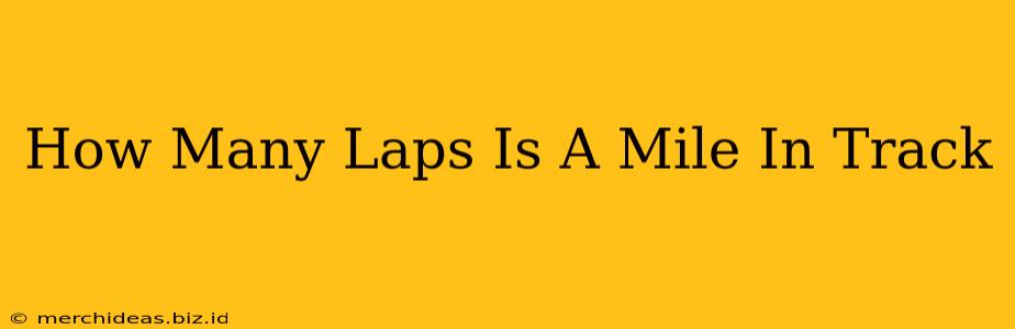 How Many Laps Is A Mile In Track