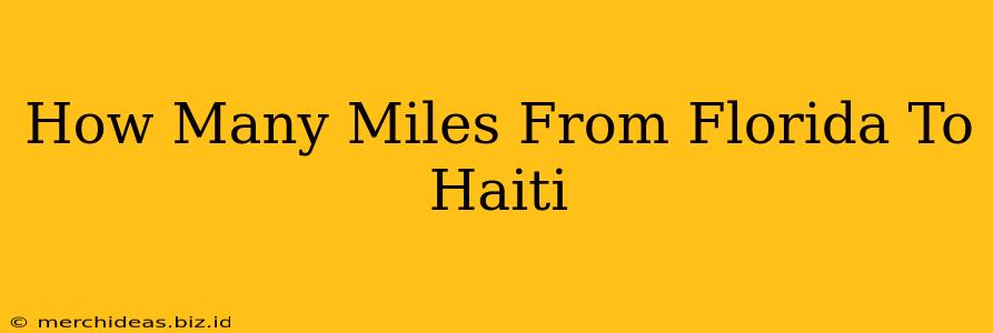 How Many Miles From Florida To Haiti