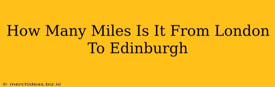 How Many Miles Is It From London To Edinburgh