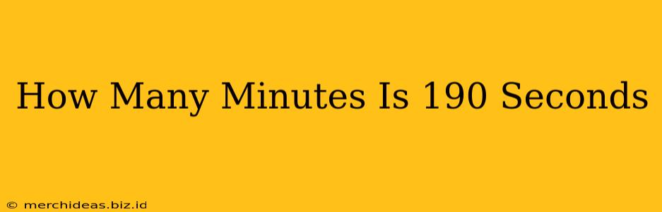 How Many Minutes Is 190 Seconds