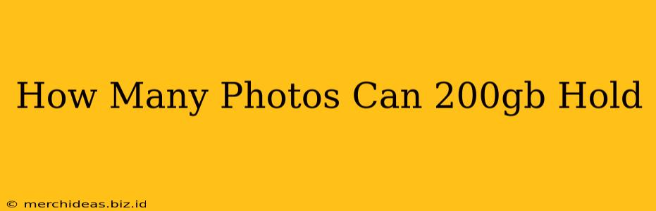 How Many Photos Can 200gb Hold
