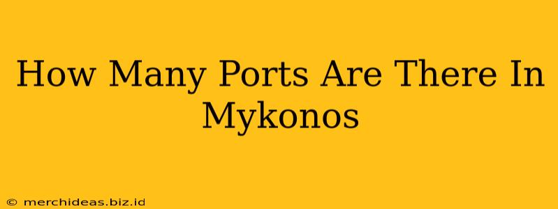 How Many Ports Are There In Mykonos