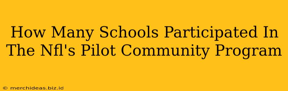 How Many Schools Participated In The Nfl's Pilot Community Program