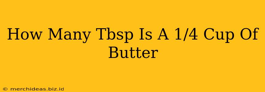 How Many Tbsp Is A 1/4 Cup Of Butter