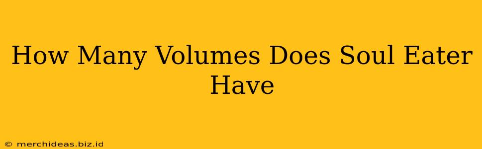 How Many Volumes Does Soul Eater Have