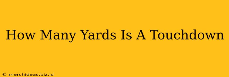 How Many Yards Is A Touchdown