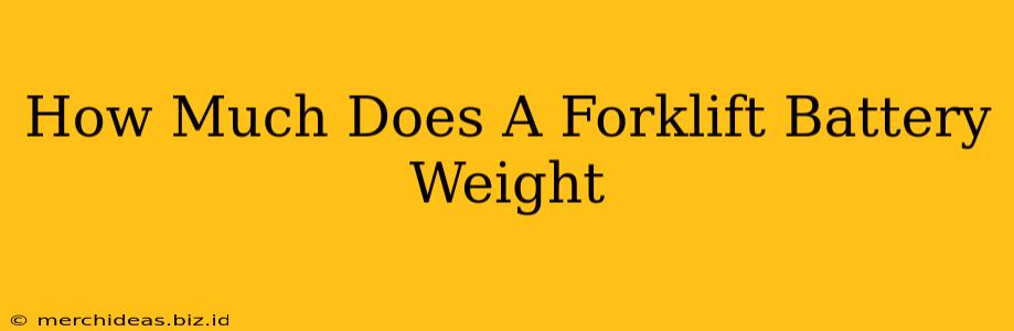 How Much Does A Forklift Battery Weight