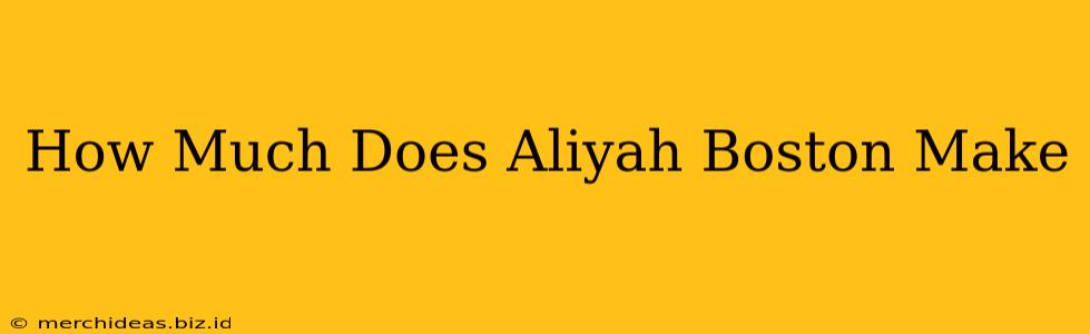 How Much Does Aliyah Boston Make