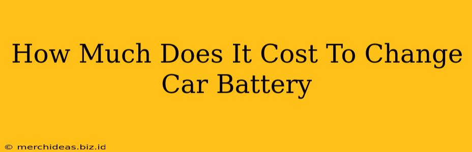 How Much Does It Cost To Change Car Battery