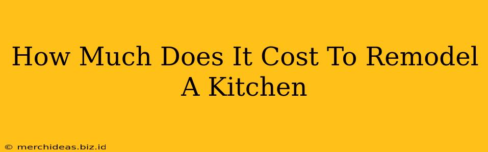 How Much Does It Cost To Remodel A Kitchen