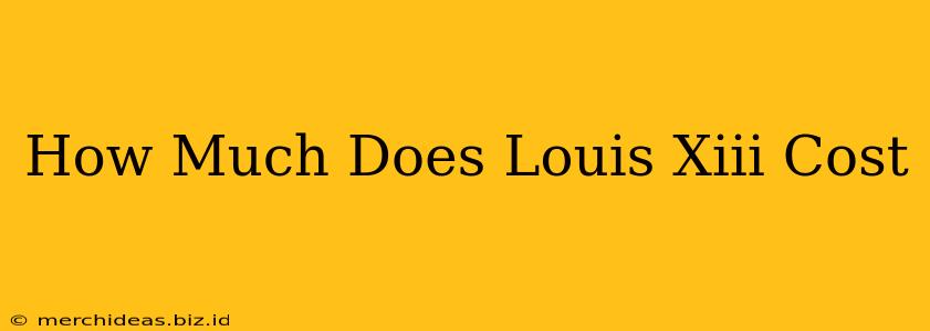 How Much Does Louis Xiii Cost