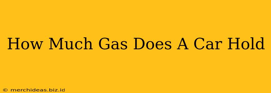 How Much Gas Does A Car Hold